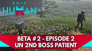 Once Human Gameplay FR : Beta #2 - Episode 2, le 2nd Boss se fait Attendre 👀