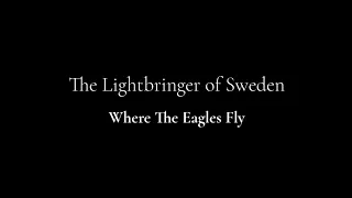 The Lightbringer of Sweden - Where The Eagles Fly (Lyrics)