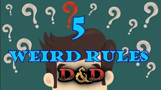 Weird Rules in D&D 5e