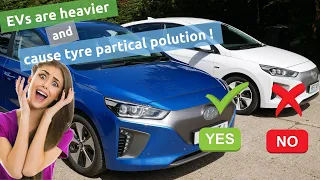 Are EVs really heavier than ICE vehicles? Do they cause more tyre particulate matter?