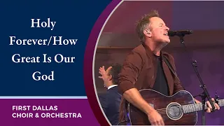 “Holy Forever/How Great Is Our God” with Chris Tomlin | September 25, 2022