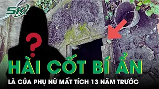 Bộ Hài Cốt Dưới Bể Nước Ở Hải Phòng Là Của Người Phụ Nữ Giao Gas Mất Tích 13 Năm Trước | SKĐS