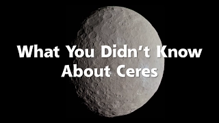What You Didn't Know About Ceres