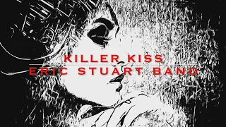 Eric Stuart Band - Killer Kiss