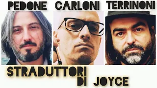 Straduttori di Joyce: Enrico Terrinoni, Fabio Pedone, Andrea Carloni