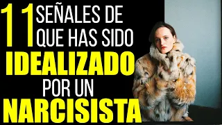 11 SEÑALES de que has sido IDEALIZADO por un NARCISISTA | NARCISISTAS Y RELACIONES DE PAREJA