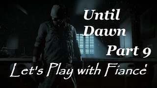 Until Dawn - Part 9 - Who is it you Most Dislike? - PS4 - Let's Play with Fiance - HD(1080p)