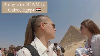 A day trip SCAM to Cairo, Egypt May 2024 🇪🇬