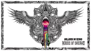 Bliss n Eso - House of Dreams (Circus In The Sky)