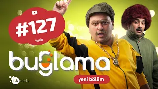 "Buğlama" #127 Yeni (26.03.2022)