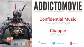 Chappie - UK Trailer #1 Music #1 (Confidential Music - Ever After Midnight)