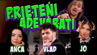 Prieteni Adevarati #2 - Anca Dinicu, JO, Vlad Dragulin