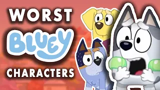 (APRIL FOOLS) Top 10 WORST Bluey Characters