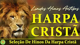 Hinos Da Harpa Cristã - Seleção De Hinos Da Harpa Cristã - 50 Hinos Maravihosos (Com letra)