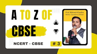 A to Z of CBSE | Part 3 | NCERT - CBSE BOARD