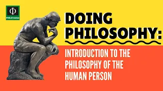 Doing Philosophy (See link below for more video lectures on Intro to Philosophy of the Human Person)