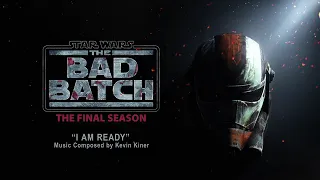 Star Wars: The Bad Batch Season 3 Vol. 2 Soundtrack | I Am Ready - Kevin Kiner | Original Score |