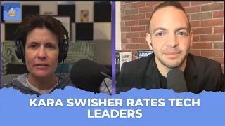 Kara Swisher Rates Tech Leaders