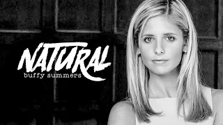 Natural [Buffy Summers]