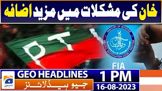 Geo Headlines Today 1 PM | Case registered against Chairman PTI | 16th August 2023
