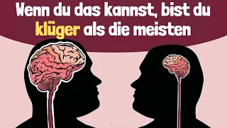 Wenn du das kannst, bist du klüger als die meisten