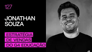 Jonathan Souza - Estratégia de Vendas do G4 Educação