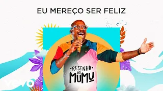 Mumuzinho - Eu Mereço Ser Feliz (Resenha do Mumu)