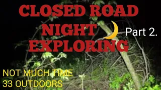 Part 2. ABANDONED ROAD SECTION NIGHT EXPLORING 🌙