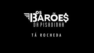 Os Barões da Pisadinha - Tá Rocheda (Áudio)