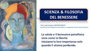 SCIENZA & FILOSOFIA DEL BENESSERE (Versione estesa) | Prof. Luigi Fontana MD PhD FRACP