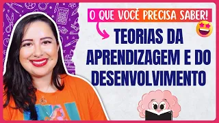 TEORIAS DA APRENDIZAGEM E DO DESENVOLVIMENTO | Resumo Psicologia da Educação para Concursos