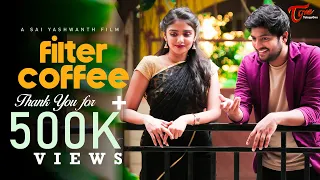 Filter Coffee | Telugu Independent Film 2022 | by Sai Yashwanth Galla | TeluguOne