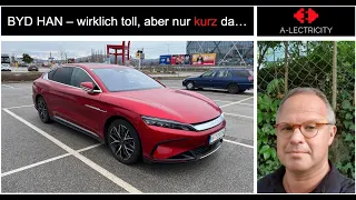 BYD HAN - wirklich TOLL, aber nur KURZ DA ...