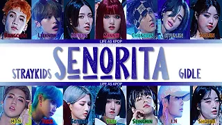 How would (G)I-DLE & STRAYKIDS sing 'SENORITA' (Han/Rom/Eng) (By (G)I-DLE) | fanmade