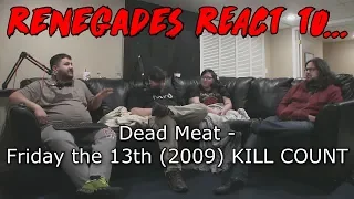 Renegades React to... Dead Meat - Friday the 13th (2009) KILL COUNT