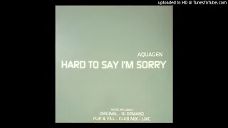 Aquagen - Hard To Say I'm Sorry (Club Mix)