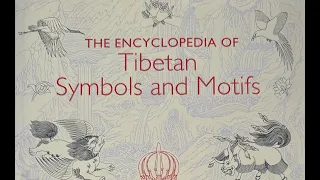 The Encyclopedia of Tibetan Symbols and Motifs