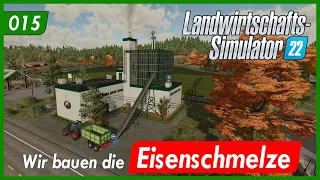 LS22 | 015 - Silverrun Forest | Wir bauen die Eisenschmelze | Let's play