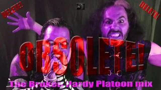 Obsolete  (The Broken Hardy Platoon mix)