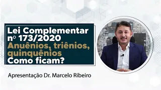 LC 173 I 2020   Anuênios, triênios, quinquênios, licenças-prêmio | Dr. Marcelo Dias