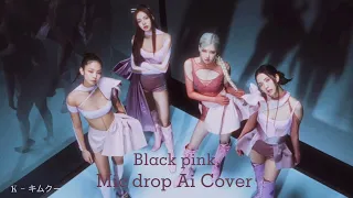 Black Pink - Mic Drop [ Ai Cover] edit by kimkoo #blackpink
