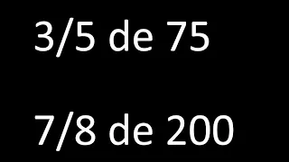 fraccion de un numero 3/5 de 75 , 7/8 de 200 , ejemplos resueltos