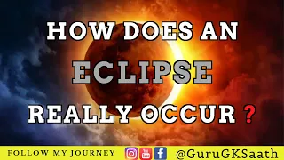 Ep 032 - GuruGKSaath Friday Facts - How does the an Eclipse actually occur ?