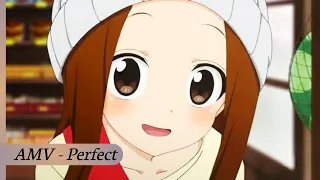 Karakai Jouzu no Takagi-sanˢ2「AMV」- Perfect