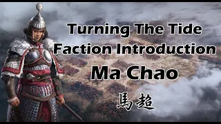 Turning The Tide: Ma Chao Faction Preview