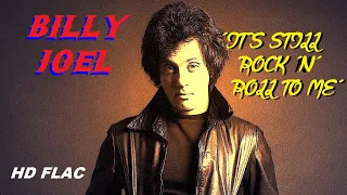 HD HQ FLAC  BILLY JOEL - IT'S STILL ROCK N ROLL TO ME  Best Version ENHANCED AUDIO & LYRICS