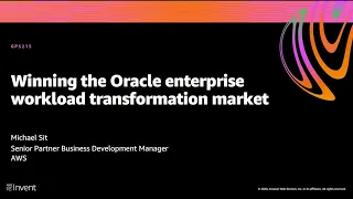 AWS re:Invent 2020: Winning the Oracle enterprise workload transformation market