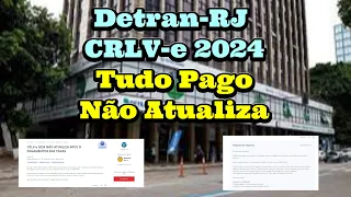 Detran RJ CRLV e 2024 Tudo Pago Não Atualiza