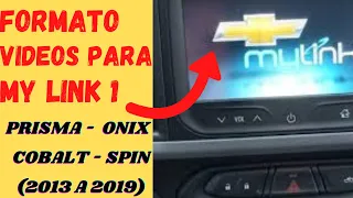 Como Converter Vídeos Para Assistir no Mylink 1/ Multimídia Do Ônix, Prisma, Spin, Cobalt 2013/2019