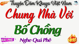 Truyện Ngắn Đáng Nghe Nhất 2024 : Bố Chồng Nàng Dâu Chung Giường - Đọc Truyện Đêm Khuya